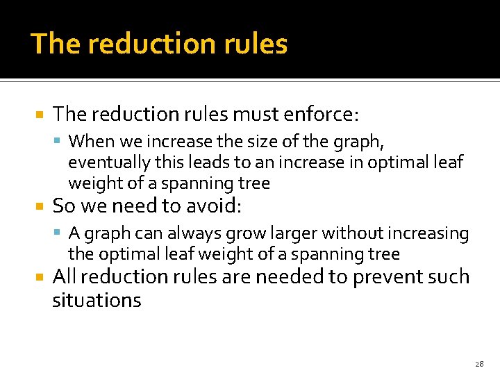 The reduction rules must enforce: When we increase the size of the graph, eventually