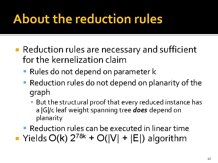 About the reduction rules Reduction rules are necessary and sufficient for the kernelization claim