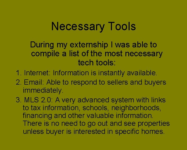 Necessary Tools During my externship I was able to compile a list of the