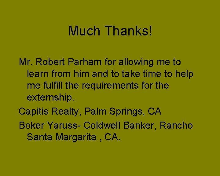 Much Thanks! Mr. Robert Parham for allowing me to learn from him and to