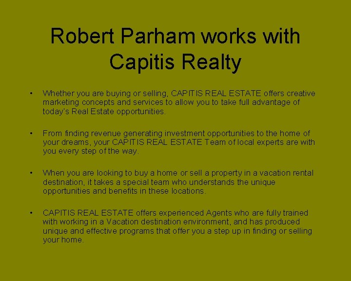 Robert Parham works with Capitis Realty • Whether you are buying or selling, CAPITIS