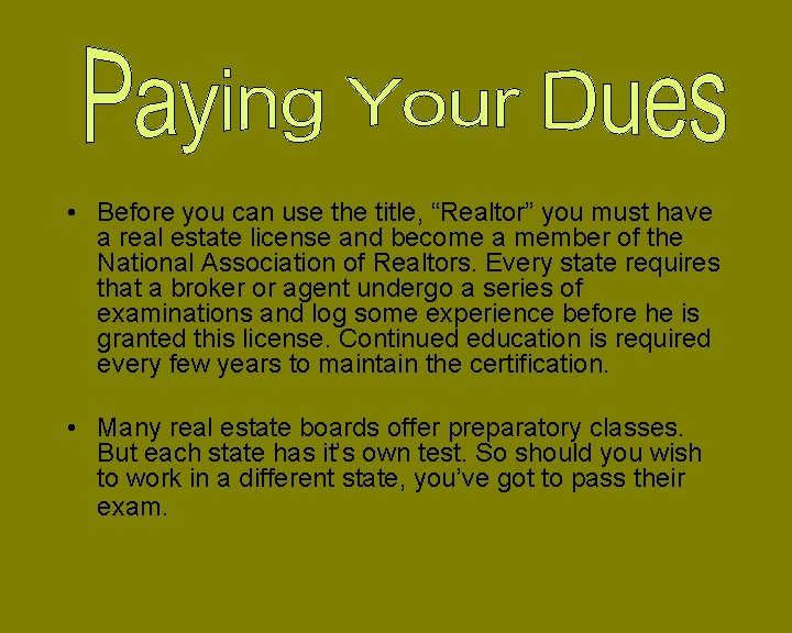  • Before you can use the title, “Realtor” you must have a real