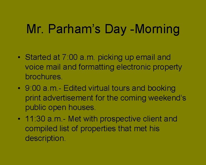 Mr. Parham’s Day -Morning • Started at 7: 00 a. m. picking up email