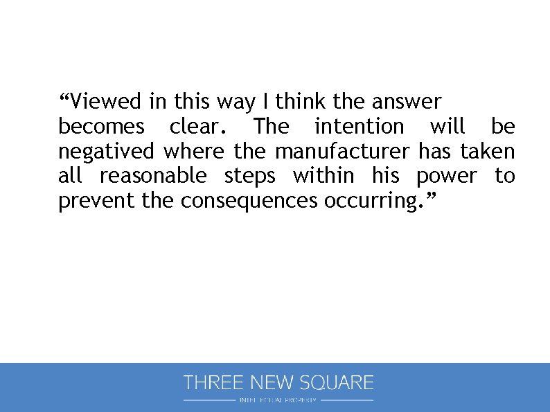 “Viewed in this way I think the answer becomes clear. The intention will be