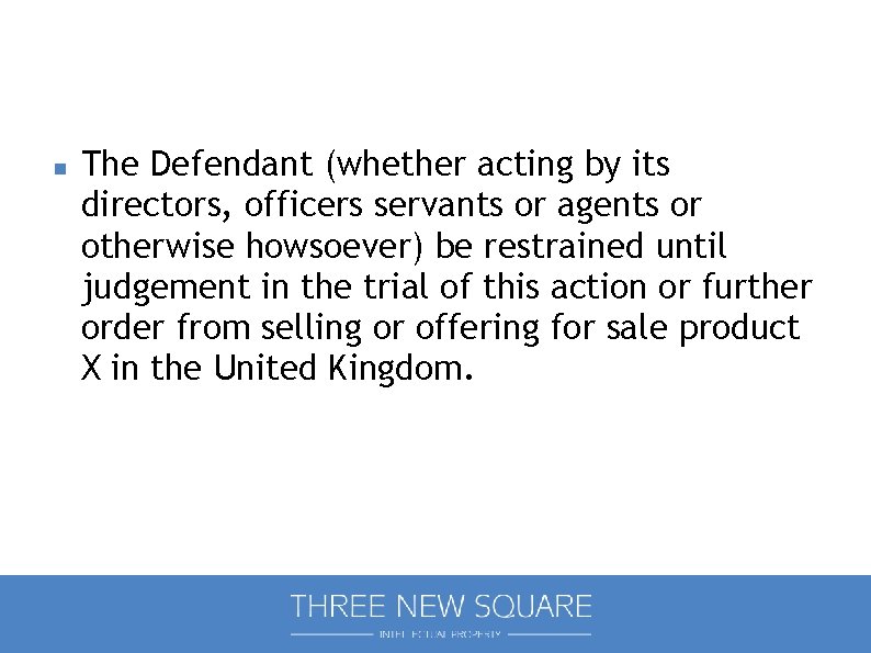  The Defendant (whether acting by its directors, officers servants or agents or otherwise