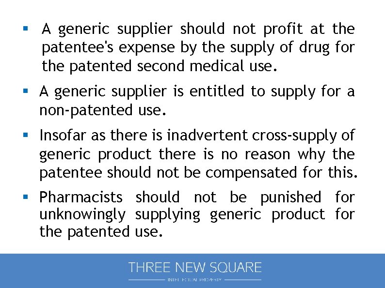 § A generic supplier should not profit at the patentee's expense by the supply