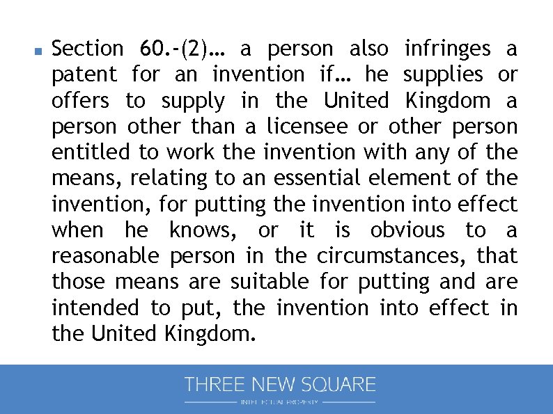  Section 60. -(2)… a person also infringes a patent for an invention if…