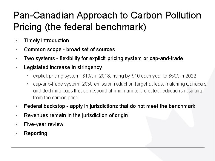 Pan-Canadian Approach to Carbon Pollution Pricing (the federal benchmark) • Timely introduction • Common