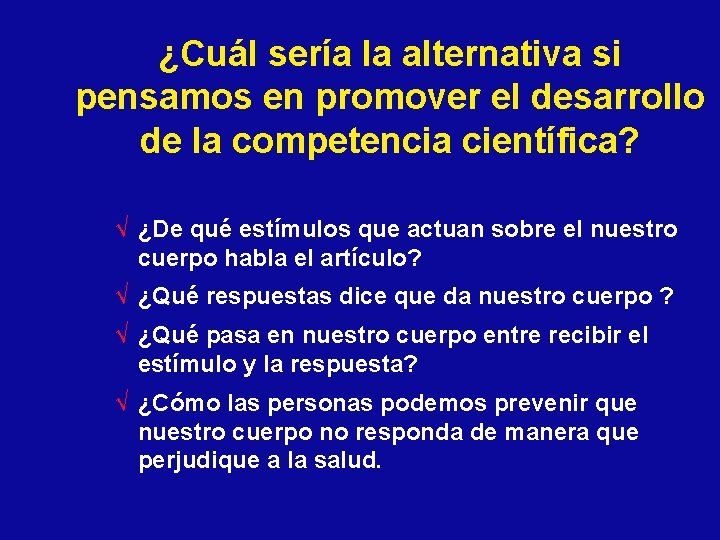 ¿Cuál sería la alternativa si pensamos en promover el desarrollo de la competencia científica?