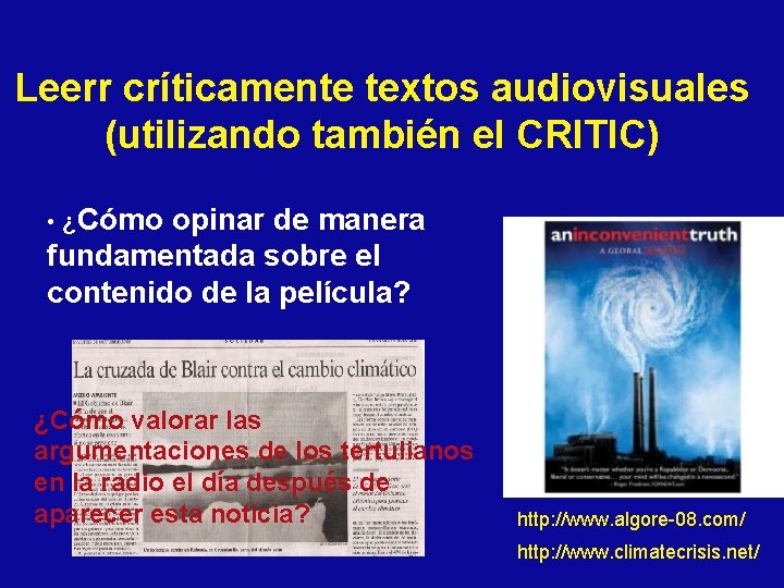 Leerr críticamente textos audiovisuales (utilizando también el CRITIC) • ¿Cómo opinar de manera fundamentada