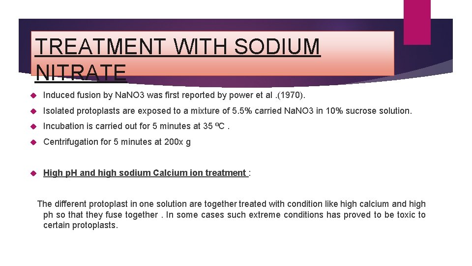 TREATMENT WITH SODIUM NITRATE Induced fusion by Na. NO 3 was first reported by