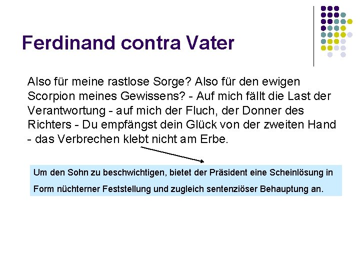 Ferdinand contra Vater Also für meine rastlose Sorge? Also für den ewigen Scorpion meines