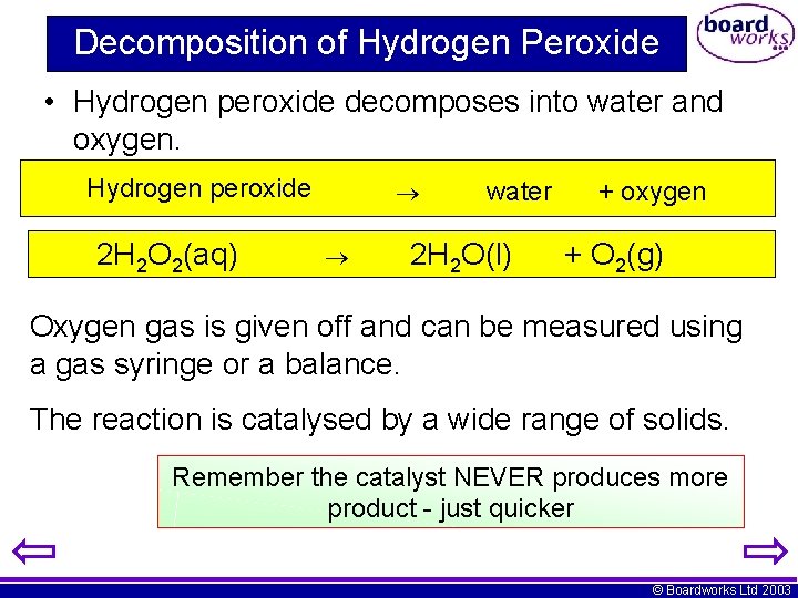 Decomposition of Hydrogen Peroxide • Hydrogen peroxide decomposes into water and oxygen. Hydrogen peroxide