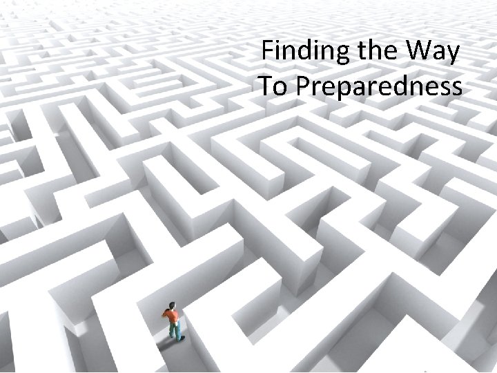 Finding the Way To Preparedness 