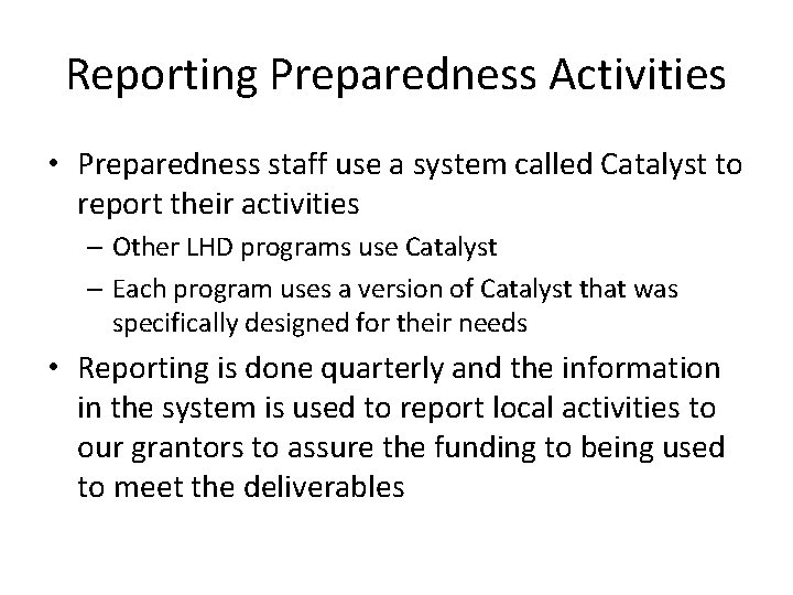 Reporting Preparedness Activities • Preparedness staff use a system called Catalyst to report their