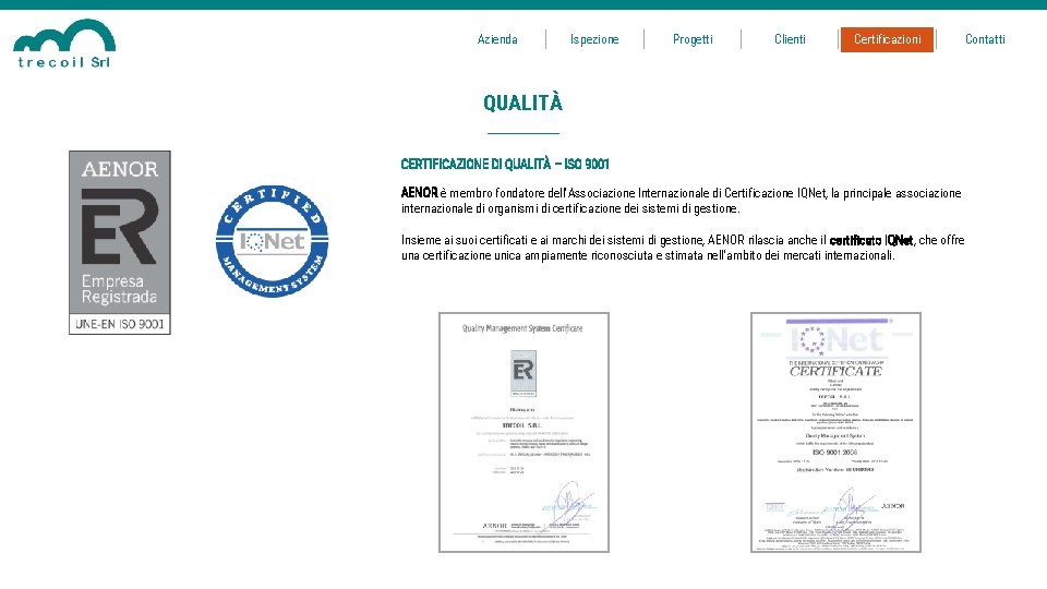 Azienda Ispezione Progetti Clienti Certificazioni QUALITÀ CERTIFICAZIONE DI QUALITÀ – ISO 9001 AENOR è