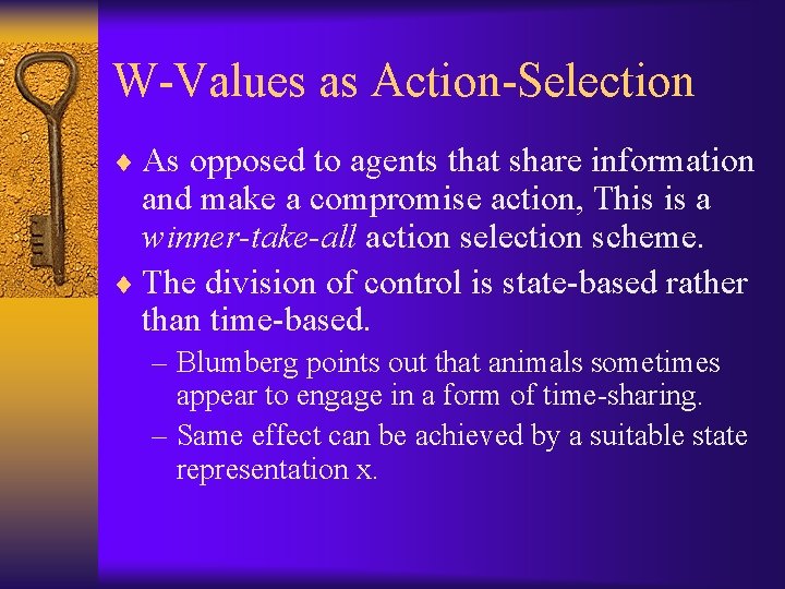 W-Values as Action-Selection ¨ As opposed to agents that share information and make a