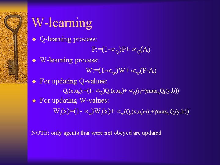 W-learning ¨ Q-learning process: P: =(1 - Q)P+ Q(A) ¨ W-learning process: W: =(1