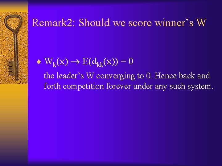 Remark 2: Should we score winner’s W ¨ Wk(x) E(dkk(x)) = 0 the leader’s