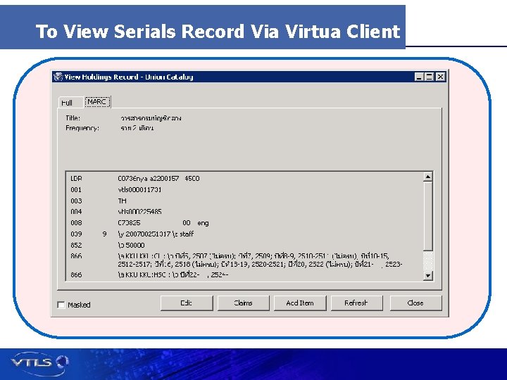 To View Serials Record Via Virtua Client Visionary Technology in Library Solutions 