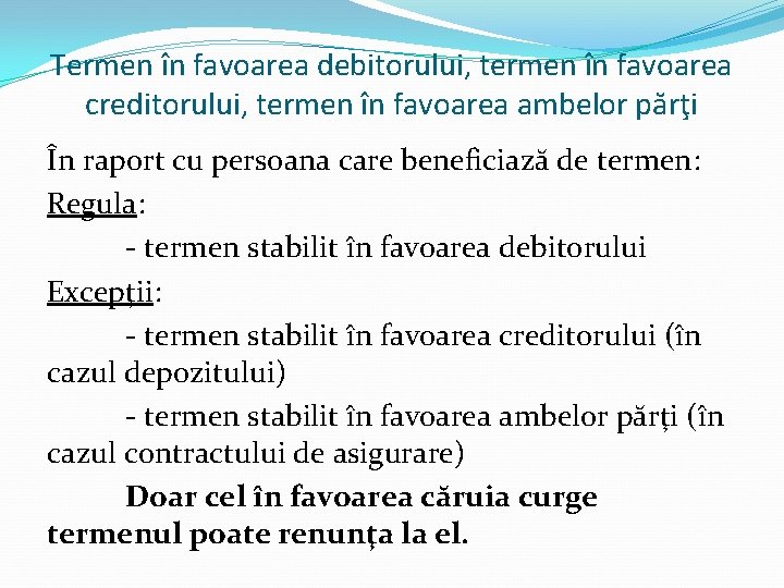 Termen în favoarea debitorului, termen în favoarea creditorului, termen în favoarea ambelor părţi În