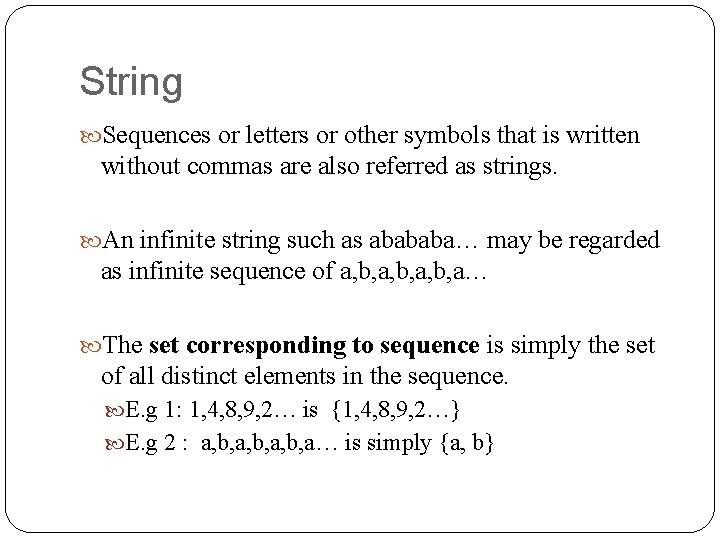 String Sequences or letters or other symbols that is written without commas are also