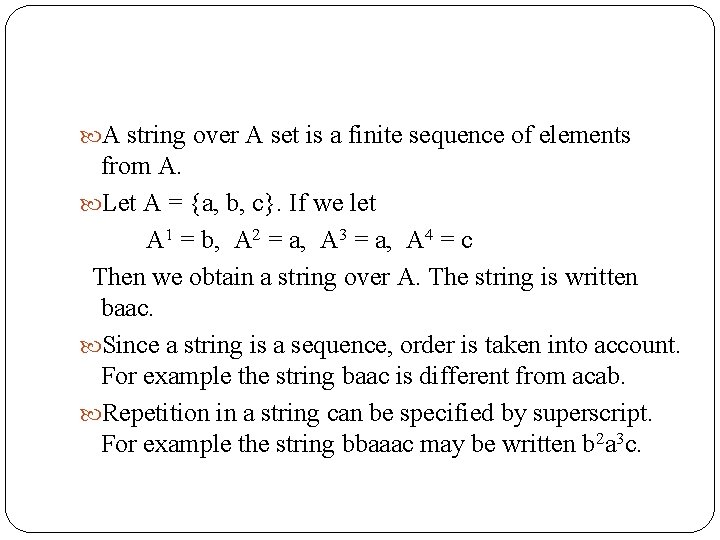  A string over A set is a finite sequence of elements from A.