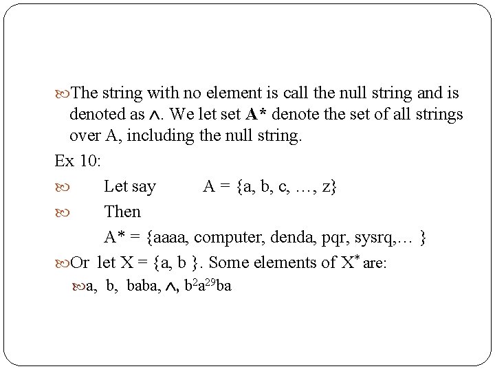  The string with no element is call the null string and is denoted