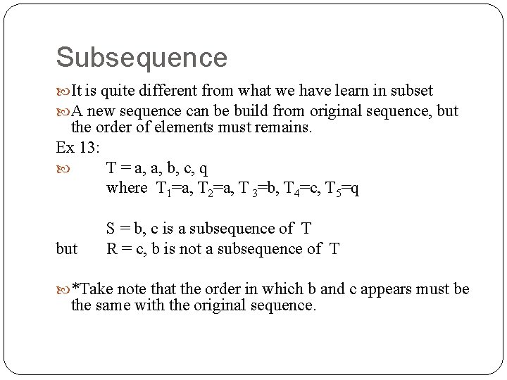Subsequence It is quite different from what we have learn in subset A new