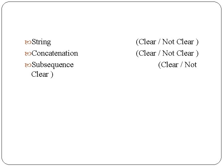  String Concatenation Subsequence Clear ) (Clear / Not 