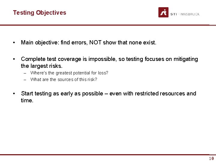 Testing Objectives • Main objective: find errors, NOT show that none exist. • Complete Testing Objectives • Main objective: find errors, NOT show that none exist. • Complete