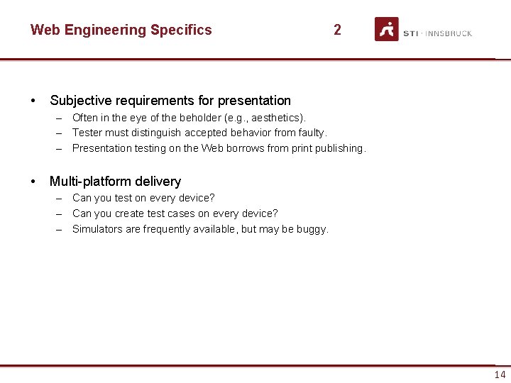 Web Engineering Specifics • 2 Subjective requirements for presentation – Often in the eye