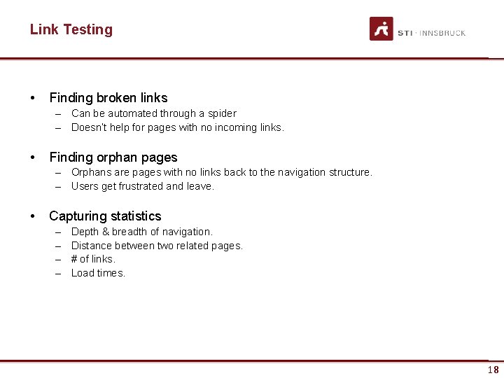 Link Testing • Finding broken links – Can be automated through a spider – Link Testing • Finding broken links – Can be automated through a spider –