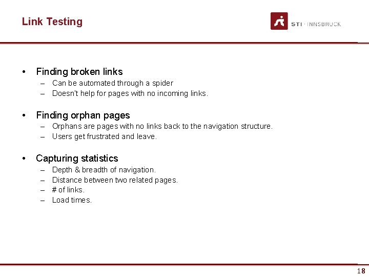 Link Testing • Finding broken links – Can be automated through a spider –