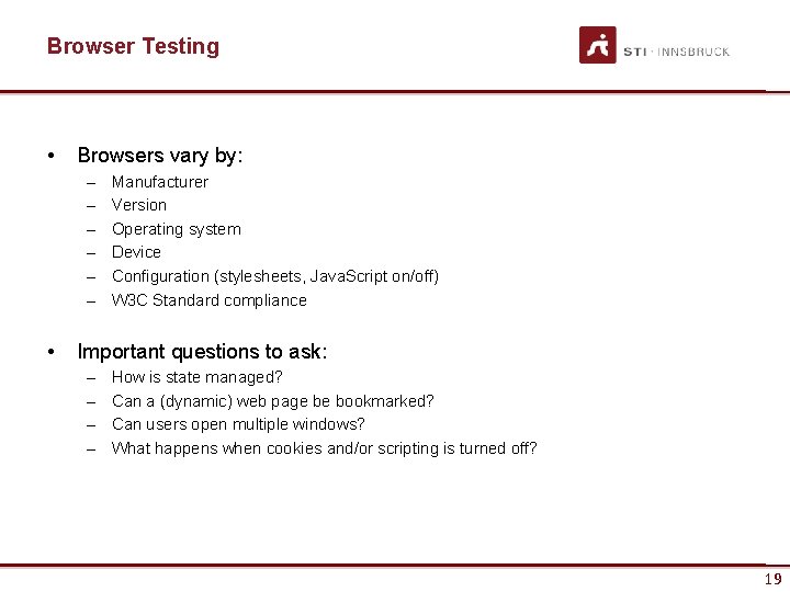 Browser Testing • Browsers vary by: – – – • Manufacturer Version Operating system Browser Testing • Browsers vary by: – – – • Manufacturer Version Operating system