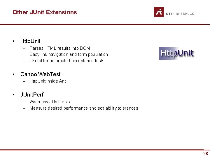 Other JUnit Extensions • Http. Unit – Parses HTML results into DOM – Easy Other JUnit Extensions • Http. Unit – Parses HTML results into DOM – Easy