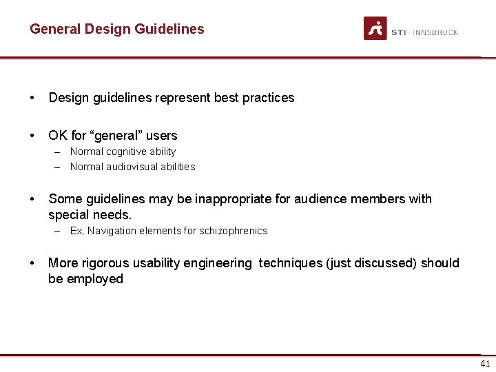 General Design Guidelines • Design guidelines represent best practices • OK for “general” users