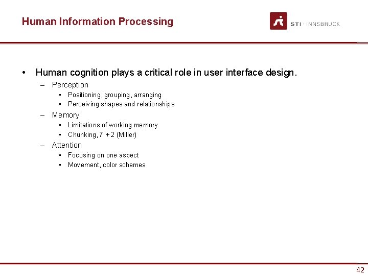 Human Information Processing • Human cognition plays a critical role in user interface design.