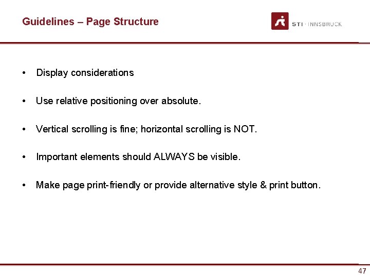 Guidelines – Page Structure • Display considerations • Use relative positioning over absolute. •