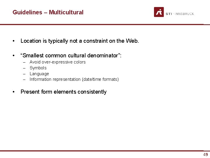 Guidelines – Multicultural • Location is typically not a constraint on the Web. • Guidelines – Multicultural • Location is typically not a constraint on the Web. •
