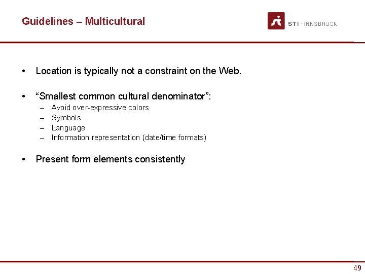 Guidelines – Multicultural • Location is typically not a constraint on the Web. •