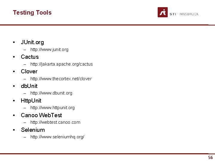 Testing Tools • JUnit. org – http: //www. junit. org • Cactus – http: Testing Tools • JUnit. org – http: //www. junit. org • Cactus – http: