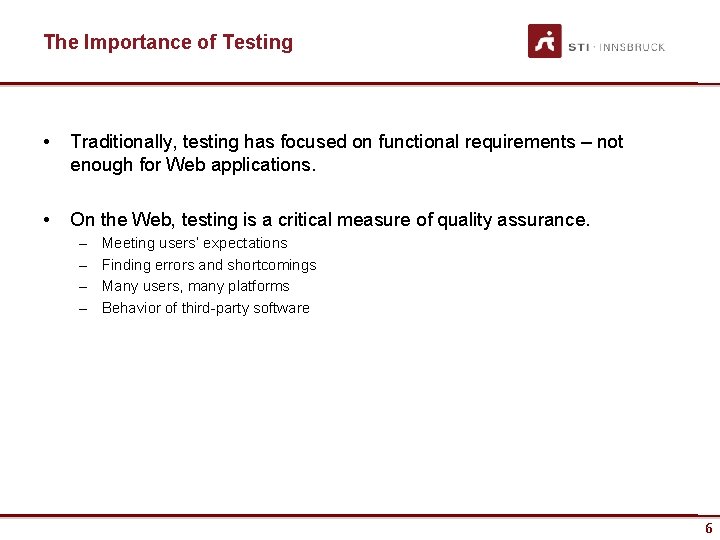 The Importance of Testing • Traditionally, testing has focused on functional requirements – not