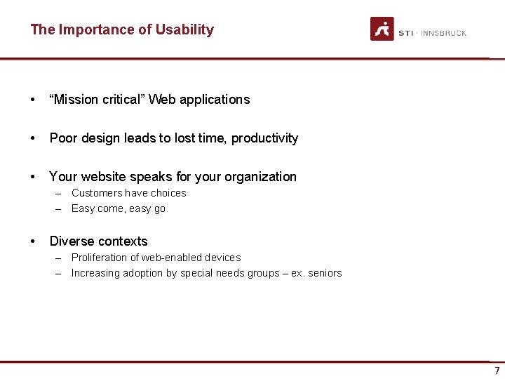 The Importance of Usability • “Mission critical” Web applications • Poor design leads to