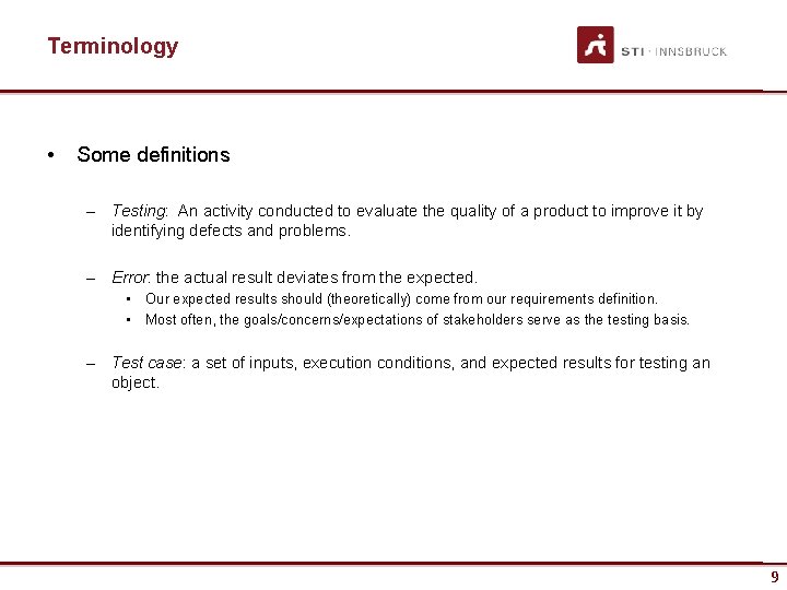 Terminology • Some definitions – Testing: An activity conducted to evaluate the quality of Terminology • Some definitions – Testing: An activity conducted to evaluate the quality of