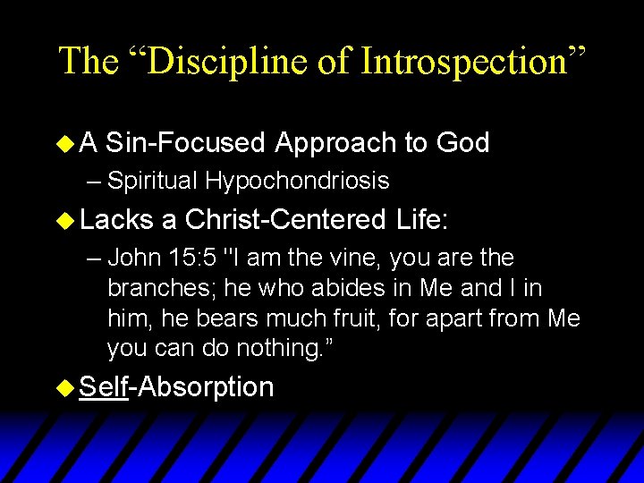 The “Discipline of Introspection” u. A Sin-Focused Approach to God – Spiritual Hypochondriosis u