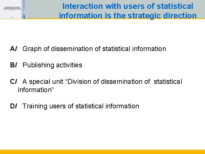 Interaction with users of statistical information is the strategic direction A/ Graph of dissemination