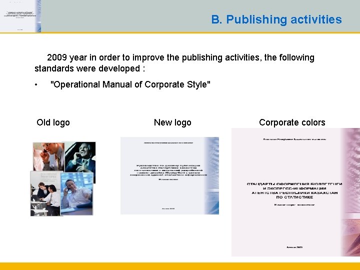 B. Publishing activities 2009 year in order to improve the publishing activities, the following