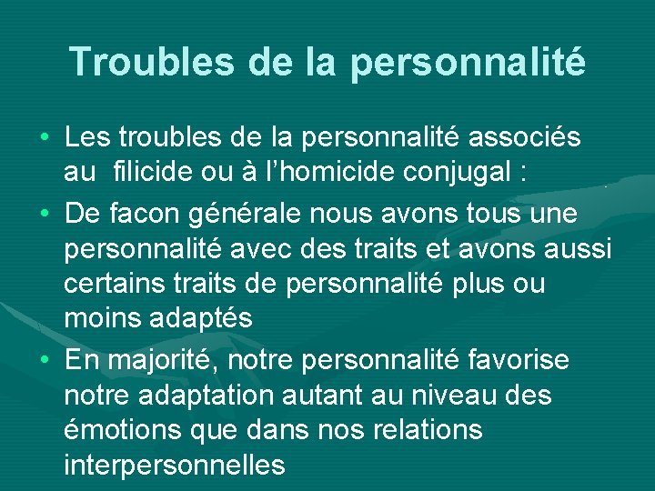 Troubles de la personnalité • Les troubles de la personnalité associés au filicide ou