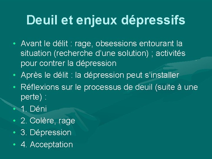 Deuil et enjeux dépressifs • Avant le délit : rage, obsessions entourant la situation